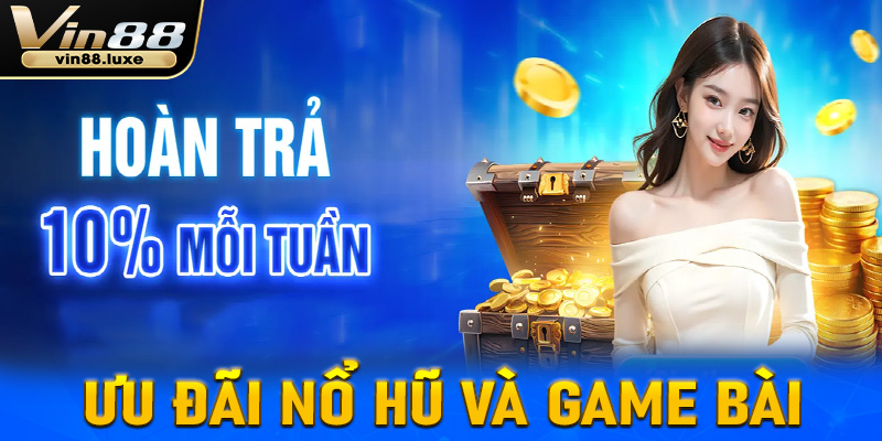 Ưu đãi Nổ Hũ và Game bài