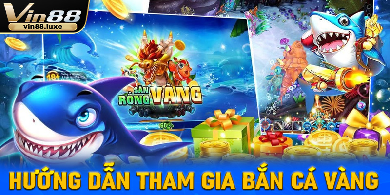 Hướng dẫn anh em tham gia vào trò chơi bắn cá vàng dễ dàng