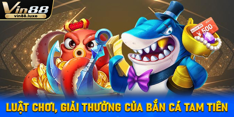 Luật chơi, giải thưởng của bắn cá tam tiên