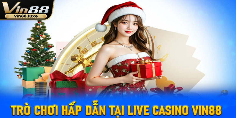 Các trò chơi hấp dẫn tại sảnh live casino Vin88