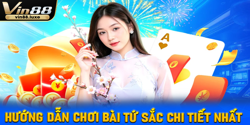 Hướng dẫn chơi bài tứ sắc chi tiết nhất 