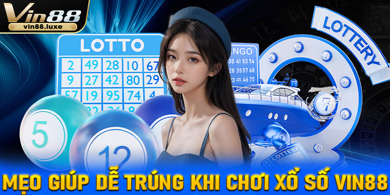 Một số mẹo giúp người chơi dễ trúng khi chơi xổ số