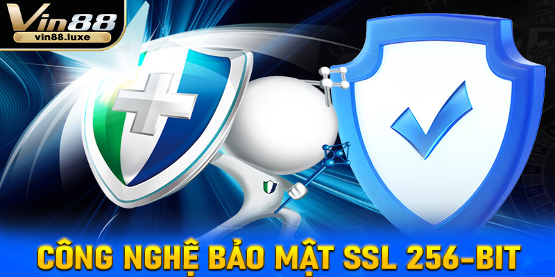 Công nghệ bảo mật SSL 256-bit vượt trội